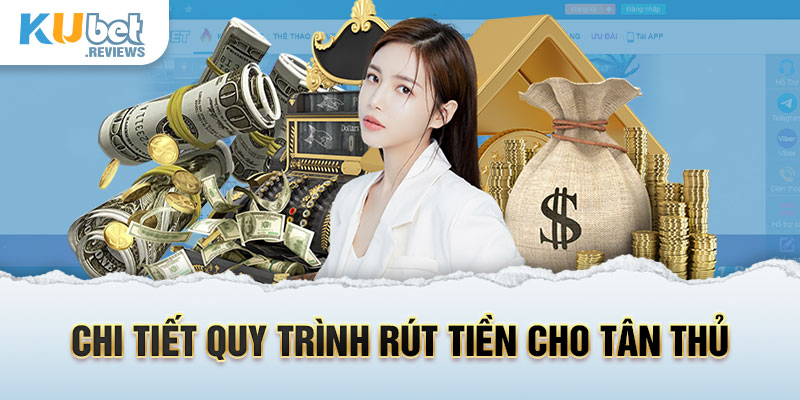 Chi tiết quy trình rút tiền cho tân thủ