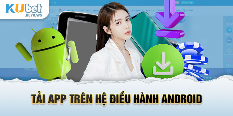 Tải app trên hệ điều hành android