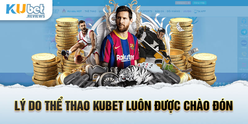 Lý do thể thao KUBET luôn được chào đón