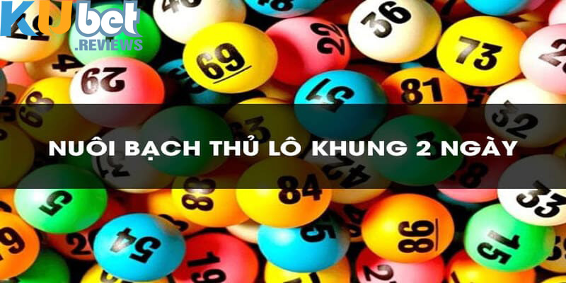 Chọn đánh lô khan theo khung 2 ngày với hiệu quả cao