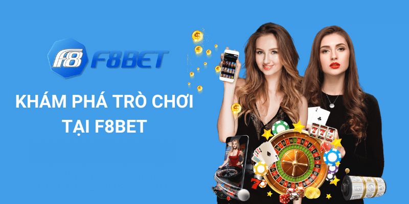 Khám phá các trò chơi tại F8Bet