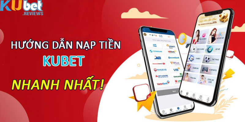 Hướng dẫn sicbo Kubet dành cho người muốn nạp tiền